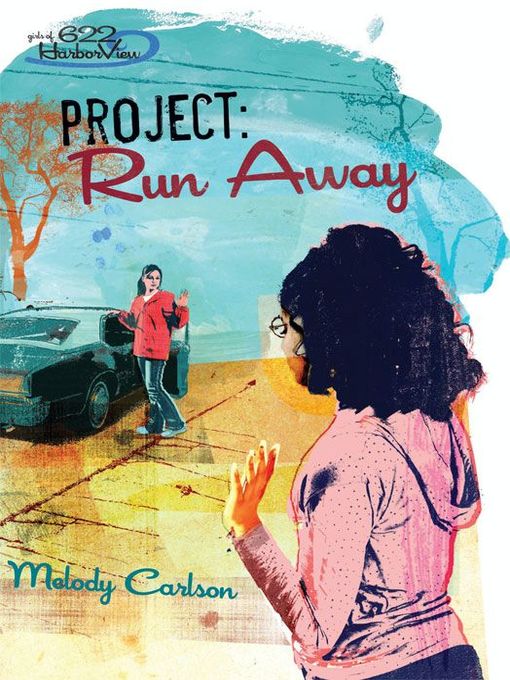Title details for Project: Run Away by Melody Carlson - Available